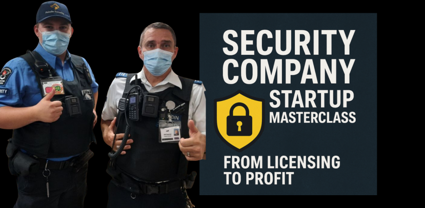 Security Company Startup Masterclass: From Licensing to Profit